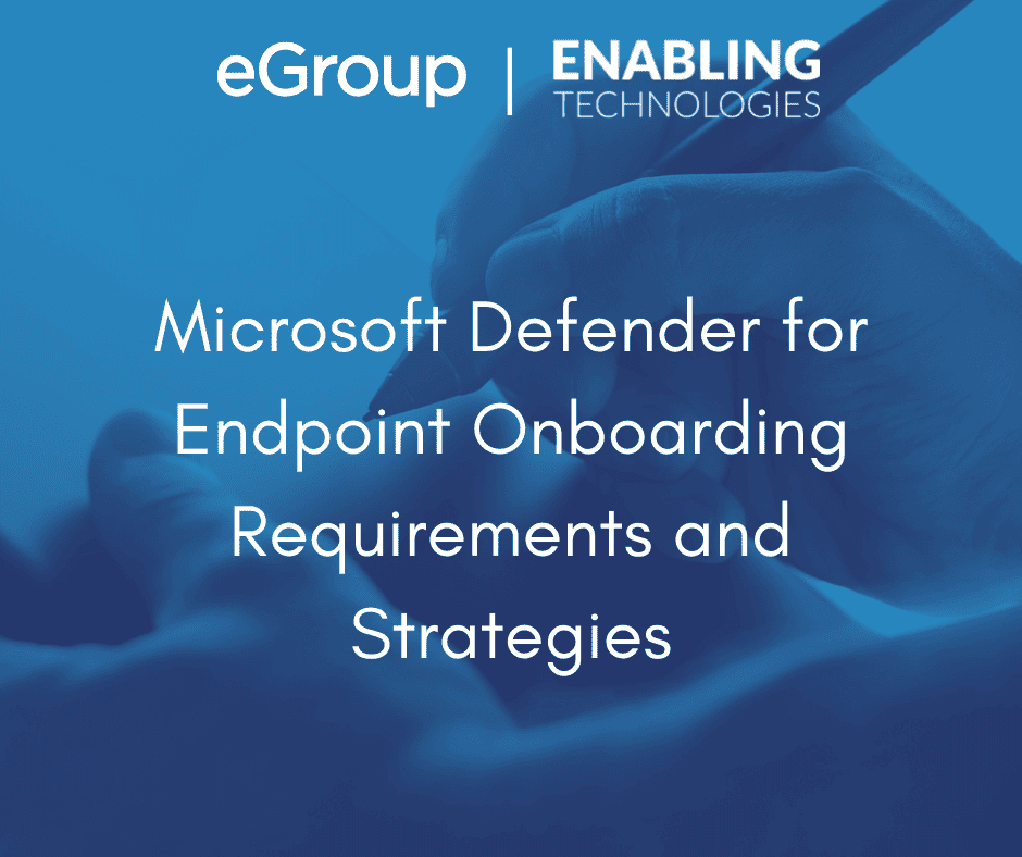 Microsoft Defender for Endpoint Onboarding Requirements and Strategies