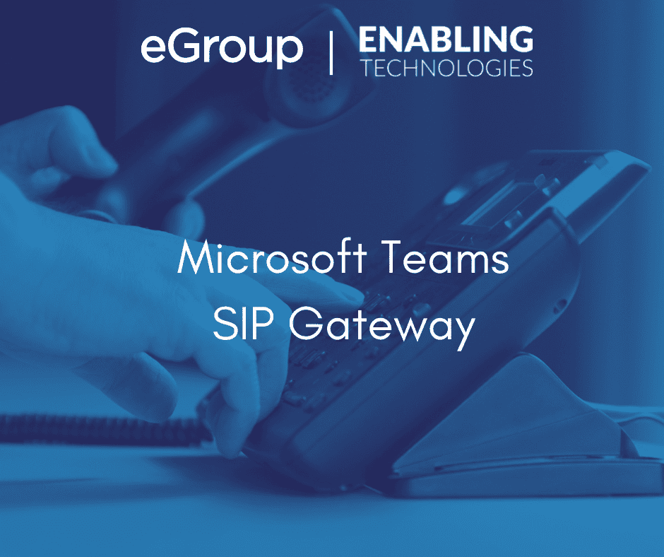 Microsoft Teams SIP Gateway eGroup Enabling Technologies