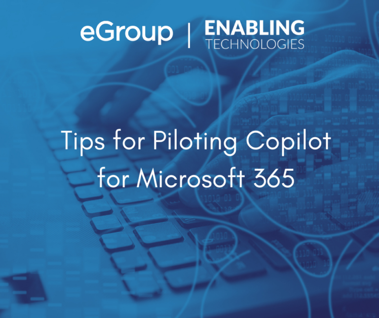 Tips for Piloting Copilot for Microsoft 365 with eGroup Enabling Technologies