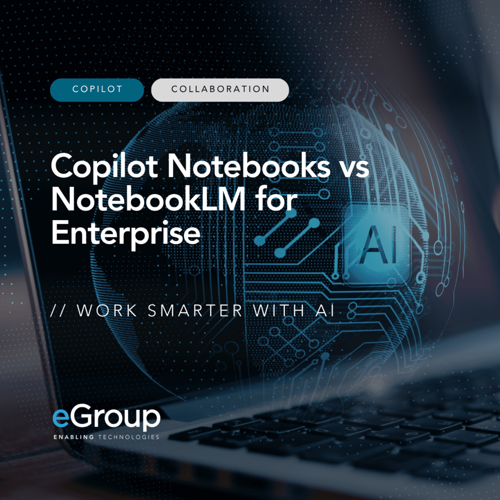 Copilot Notebooks vs NotebookLM for Enterprise